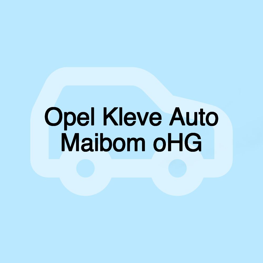 Opel Kleve Auto Maibom oHG