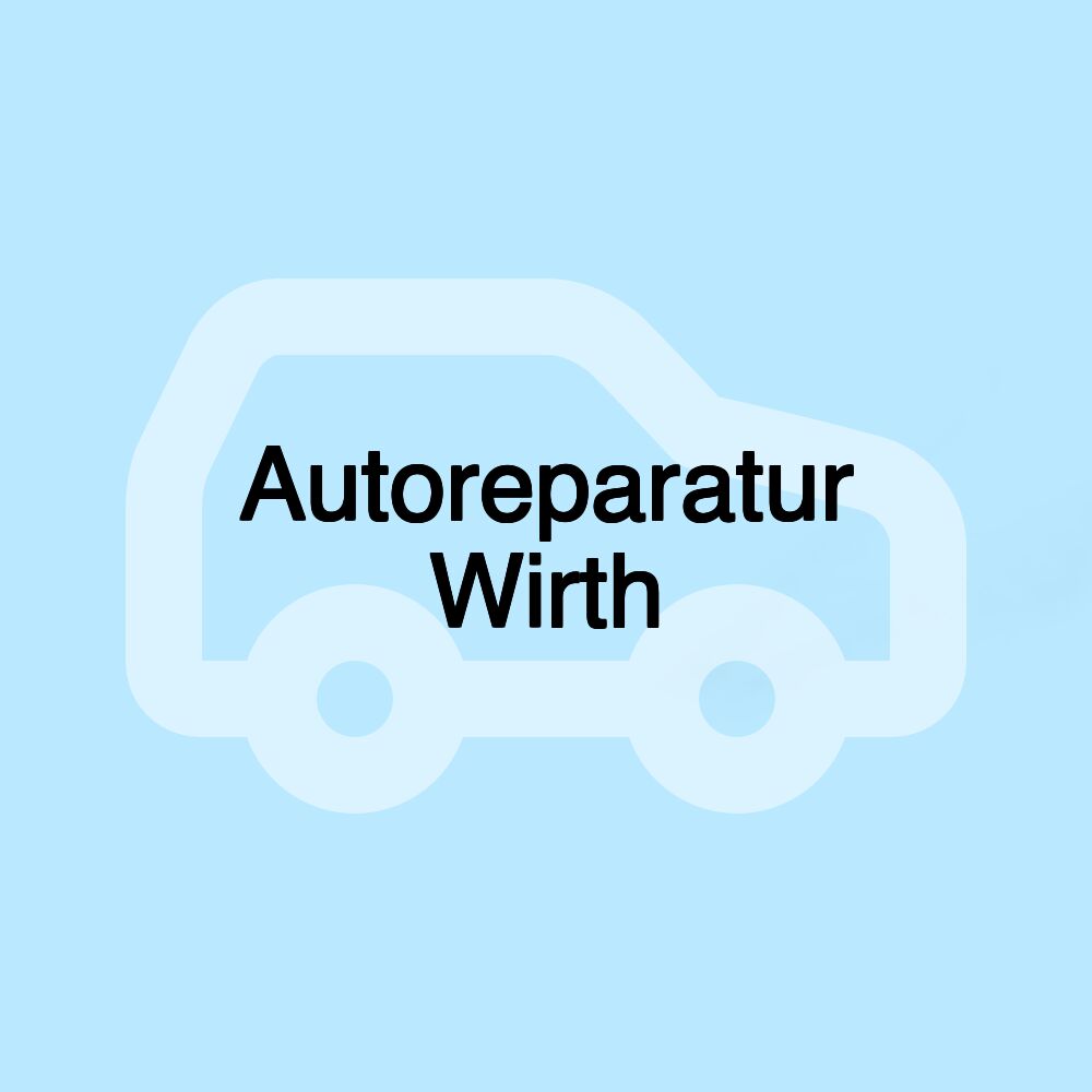 Autoreparatur Wirth