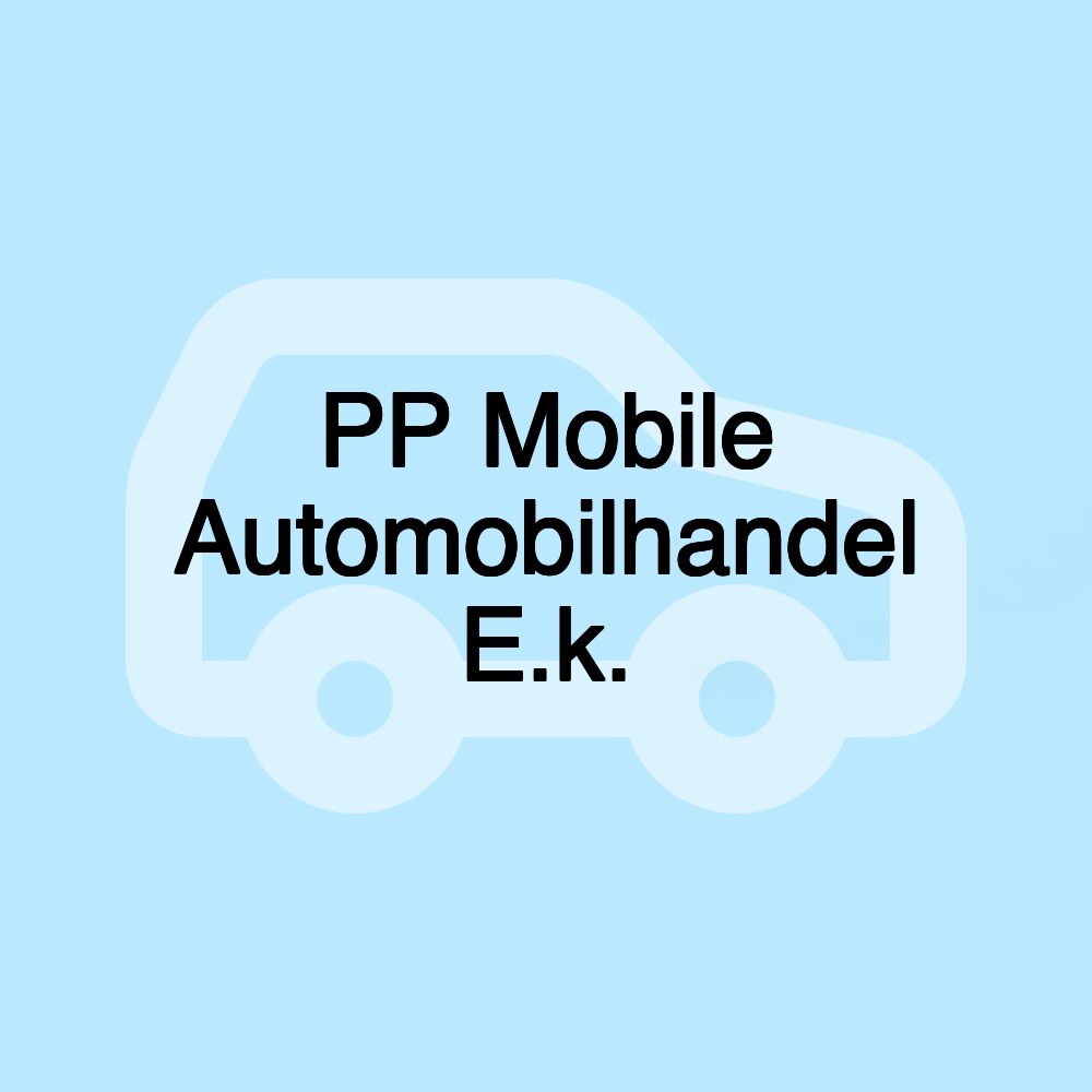 PP Mobile Automobilhandel E.k.