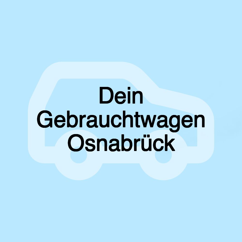 Dein Gebrauchtwagen Osnabrück