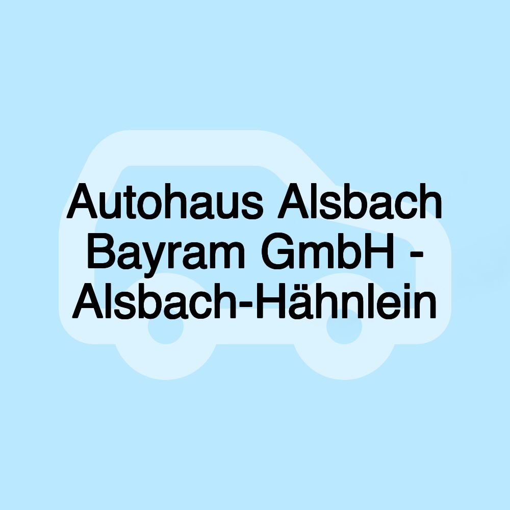 Autohaus Alsbach Bayram GmbH - Alsbach-Hähnlein