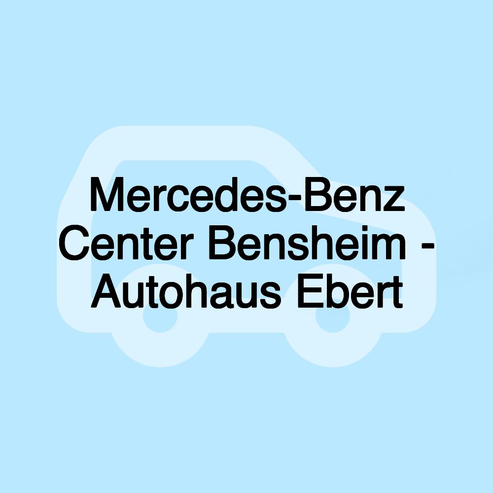 Mercedes-Benz Center Bensheim - Autohaus Ebert