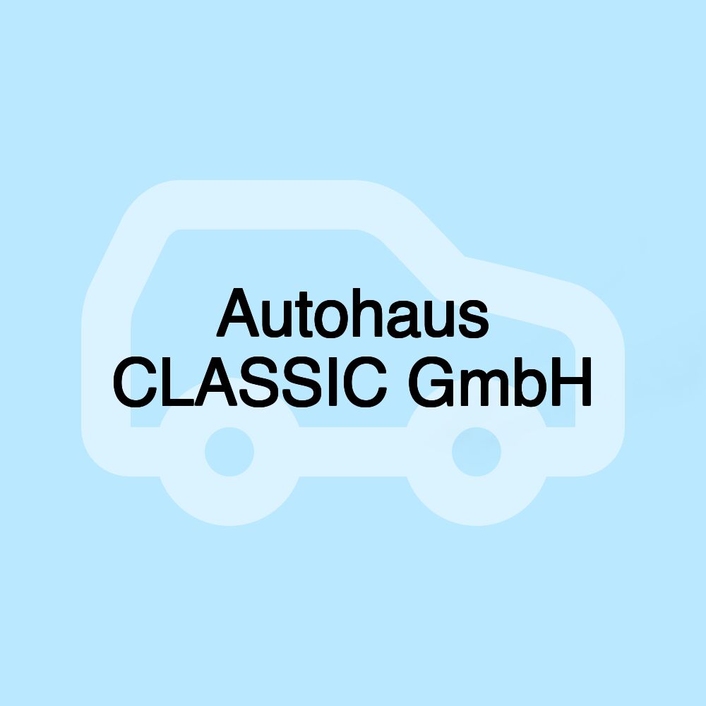 Autohaus CLASSIC GmbH