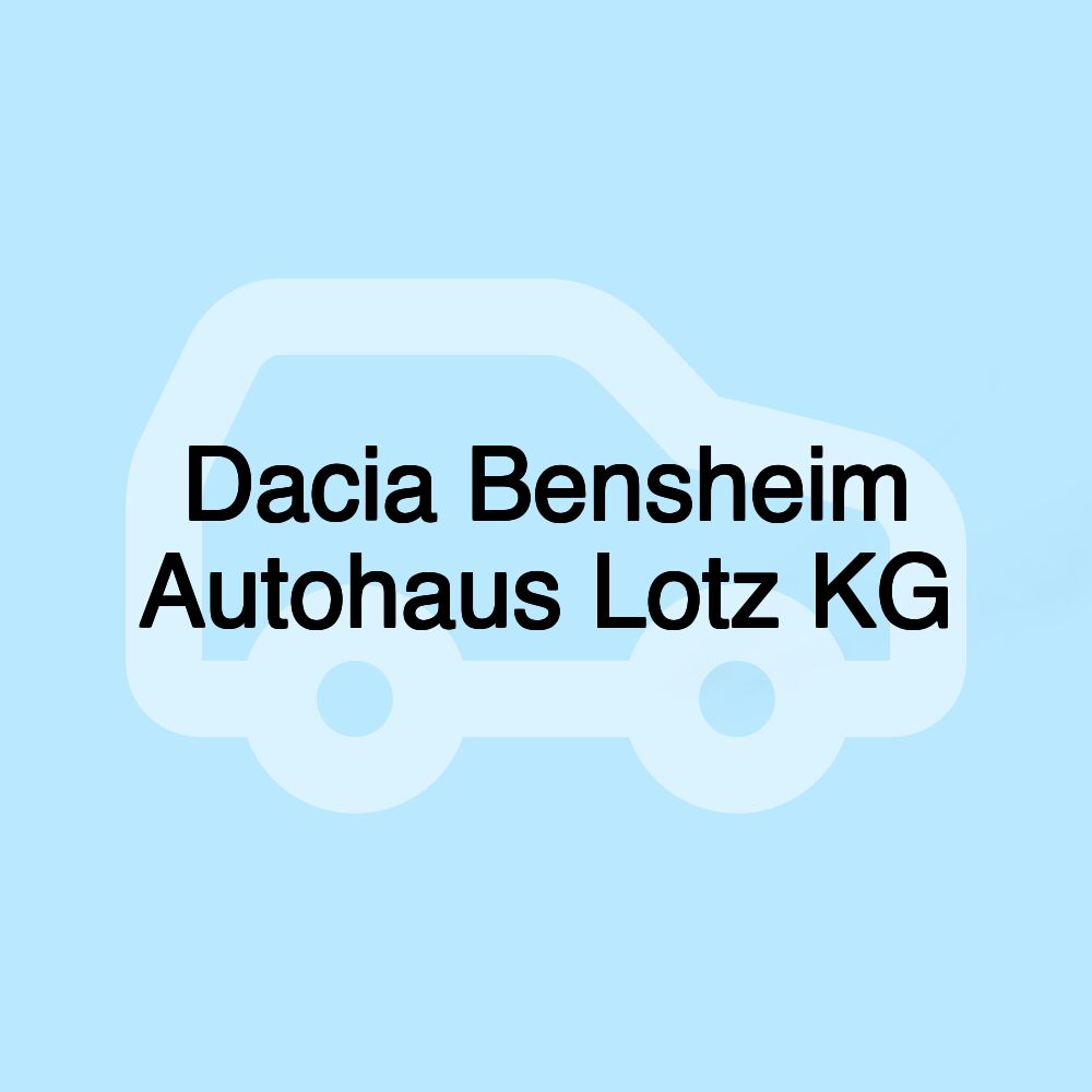 Dacia Bensheim Autohaus Lotz KG