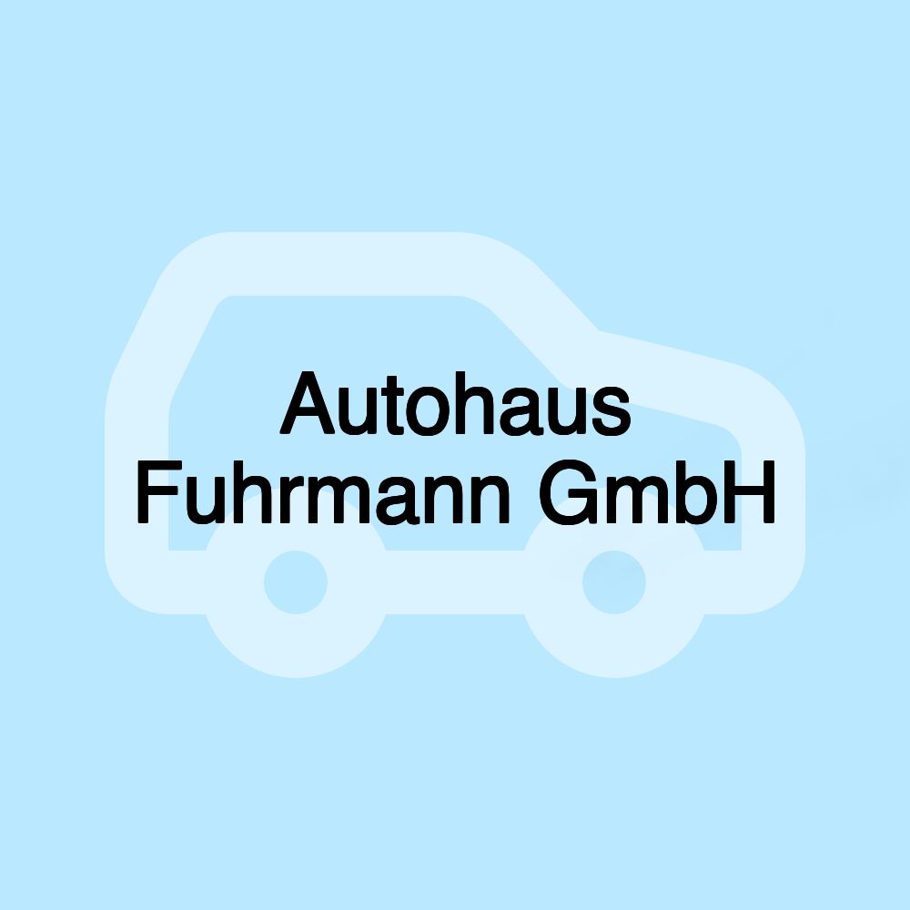 Autohaus Fuhrmann GmbH