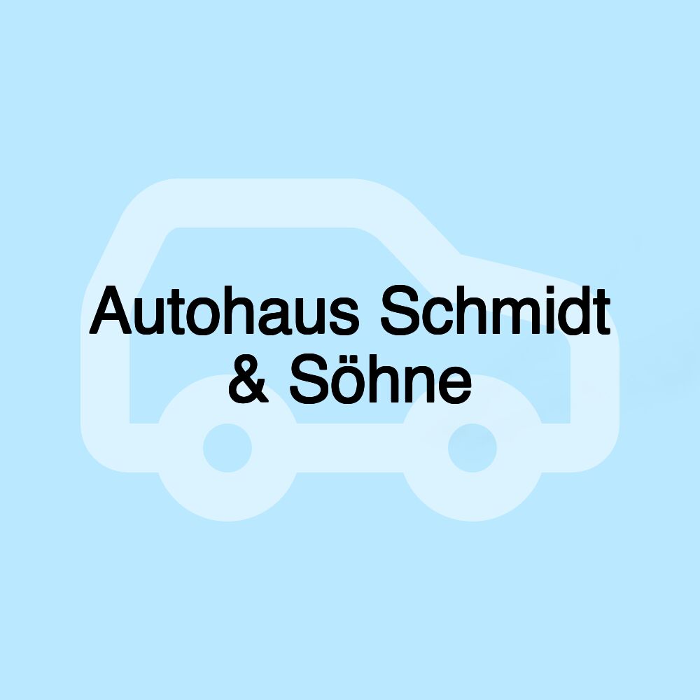 Autohaus Schmidt & Söhne