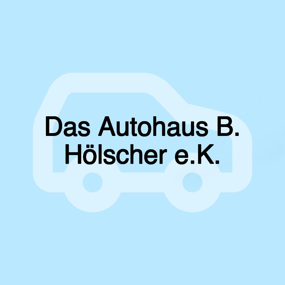 Das Autohaus B. Hölscher e.K.