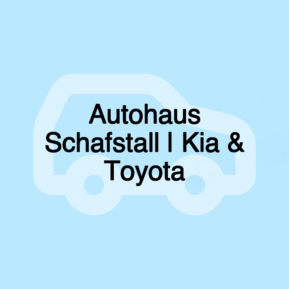 Autohaus Schafstall | Kia & Toyota