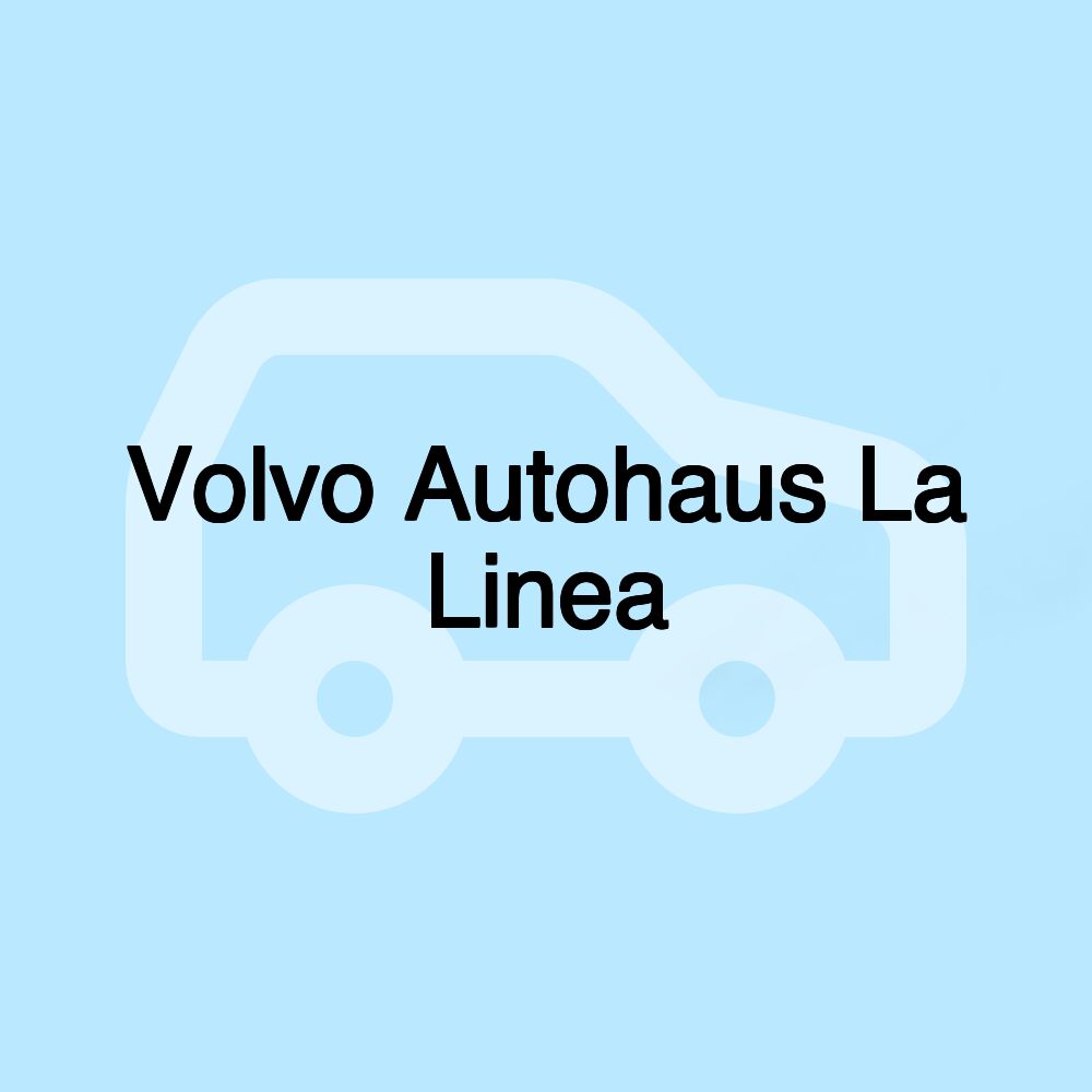 Volvo Autohaus La Linea