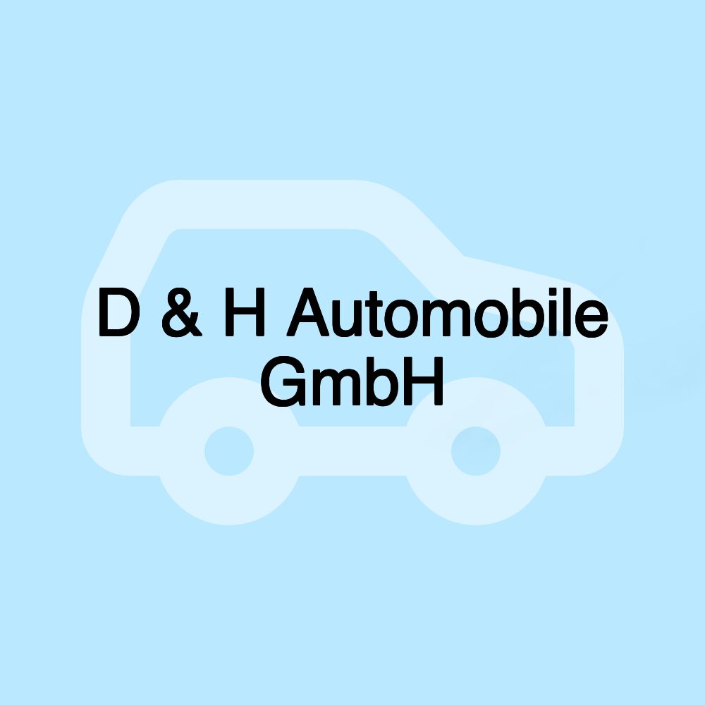 D & H Automobile GmbH