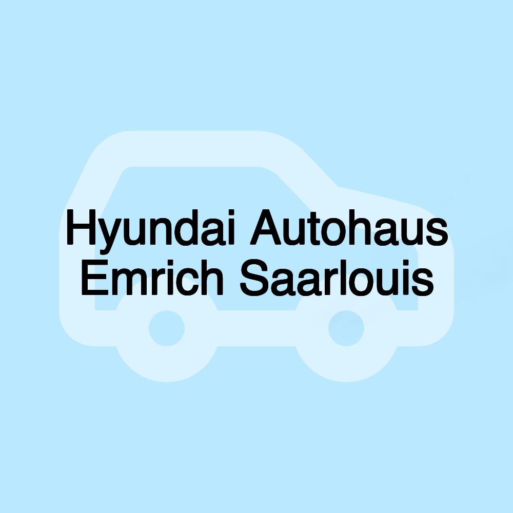 Hyundai Autohaus Emrich Saarlouis