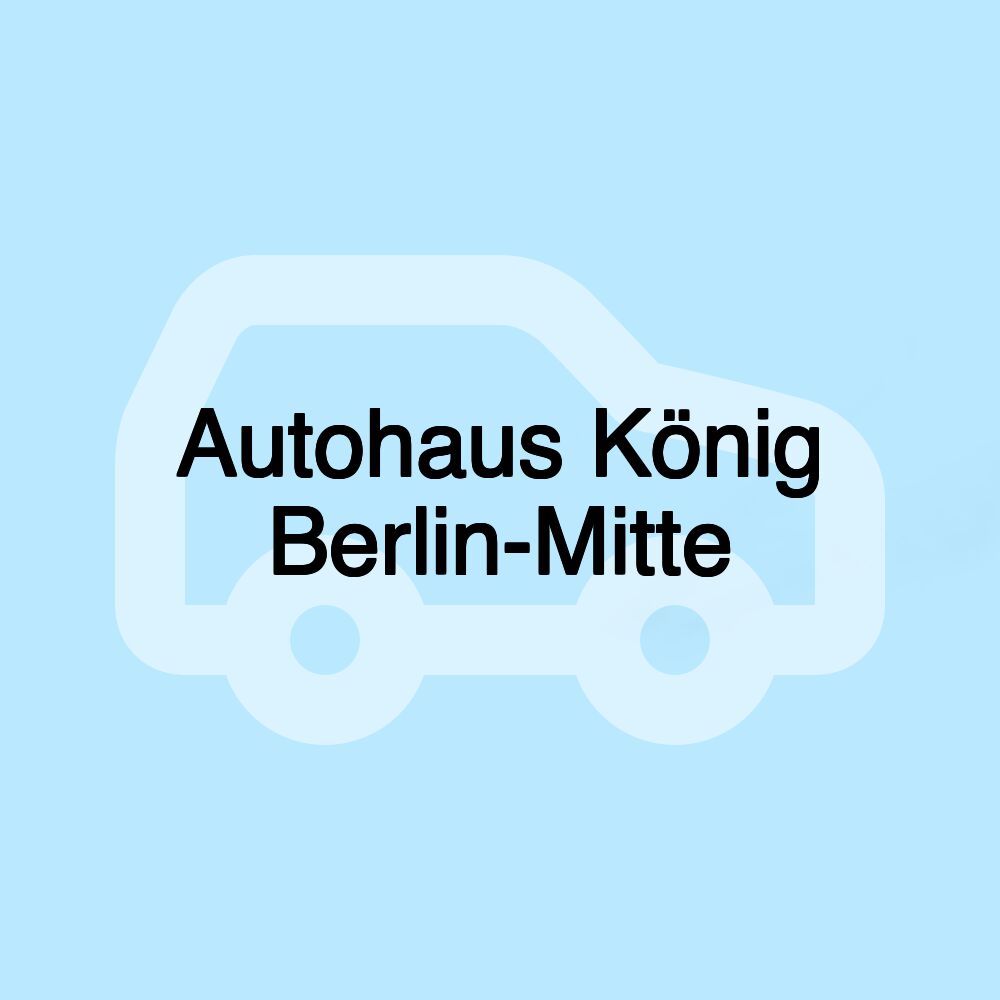 Autohaus König Berlin-Mitte