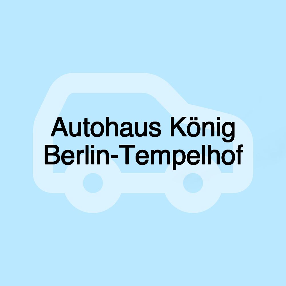 Autohaus König Berlin-Tempelhof