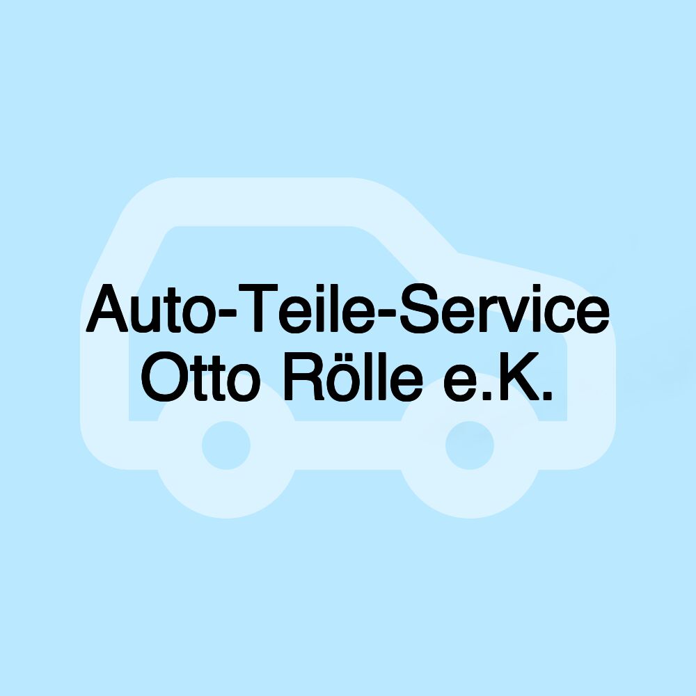 Auto-Teile-Service Otto Rölle e.K.