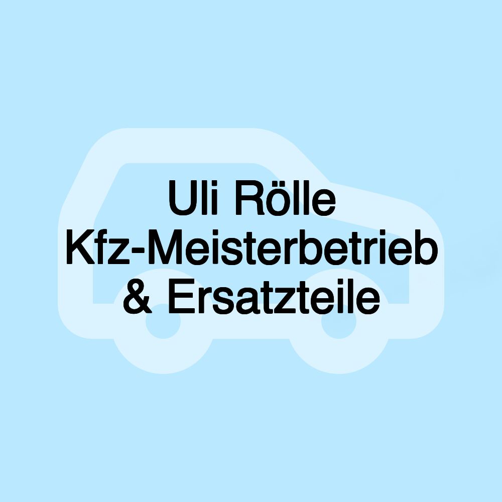 Uli Rölle Kfz-Meisterbetrieb & Ersatzteile