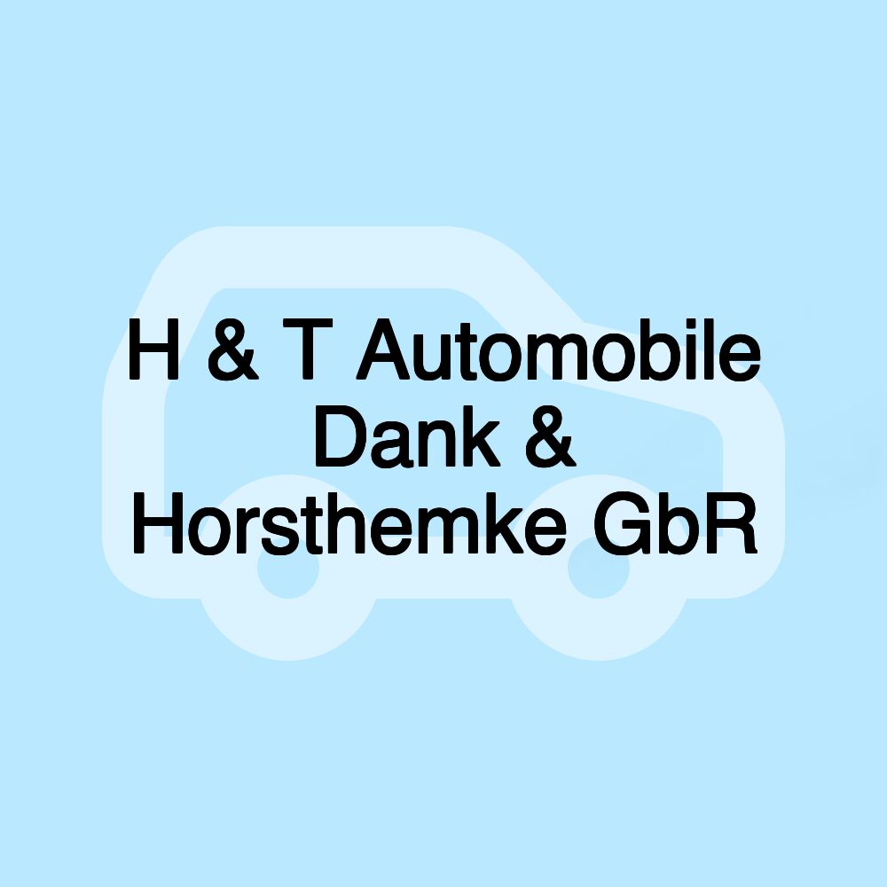 H & T Automobile Dank & Horsthemke GbR