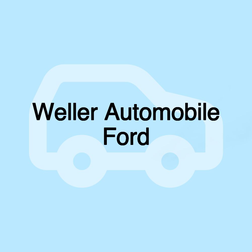 Weller Automobile Ford