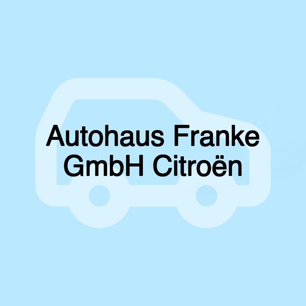 Autohaus Franke GmbH Citroën