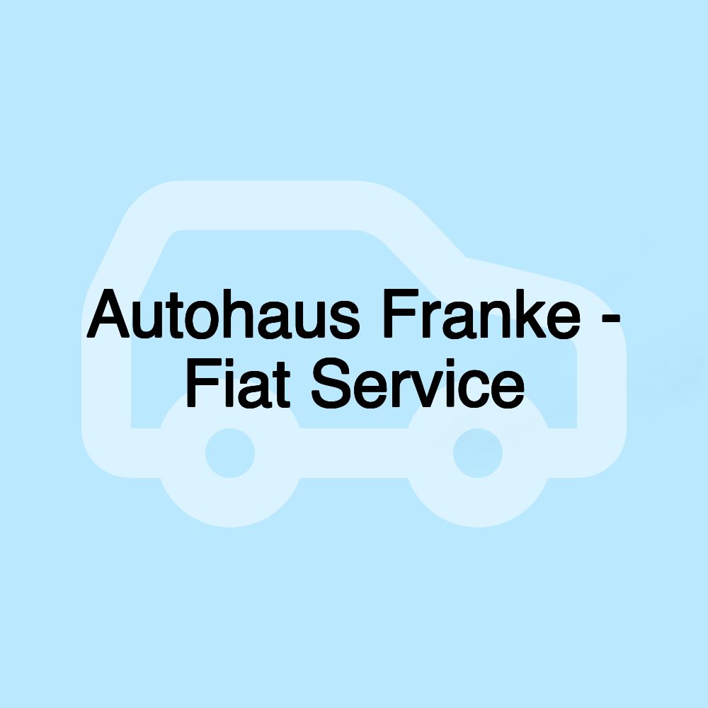 Autohaus Franke - Fiat Service