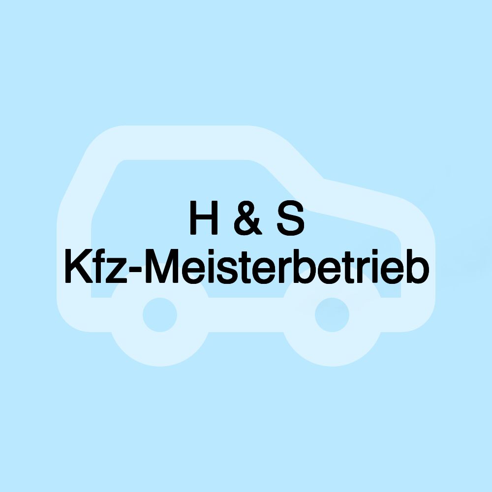 H & S Kfz-Meisterbetrieb