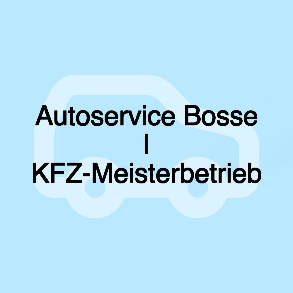 Autoservice Bosse | KFZ-Meisterbetrieb