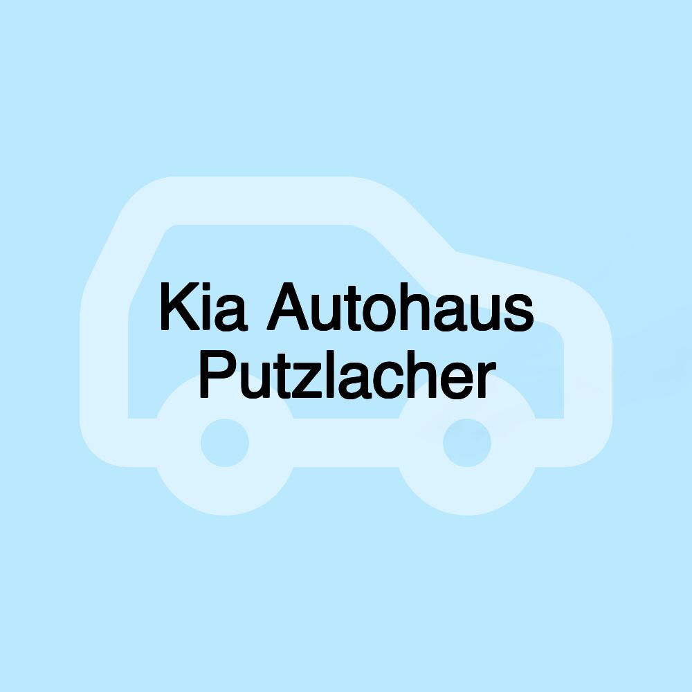 Kia Autohaus Putzlacher