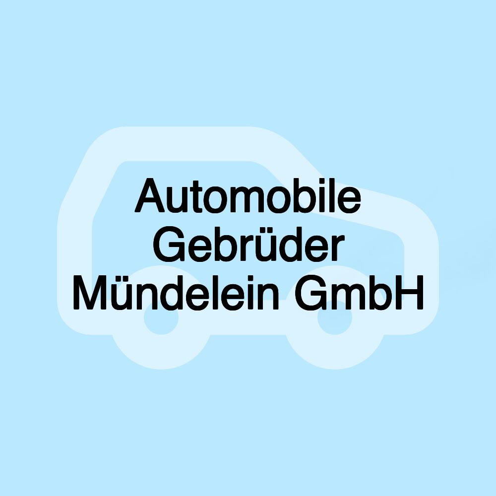 Automobile Gebrüder Mündelein GmbH