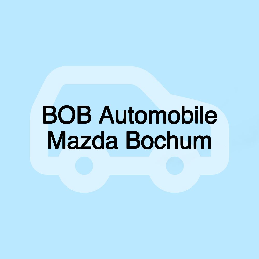 BOB Automobile Mazda Bochum