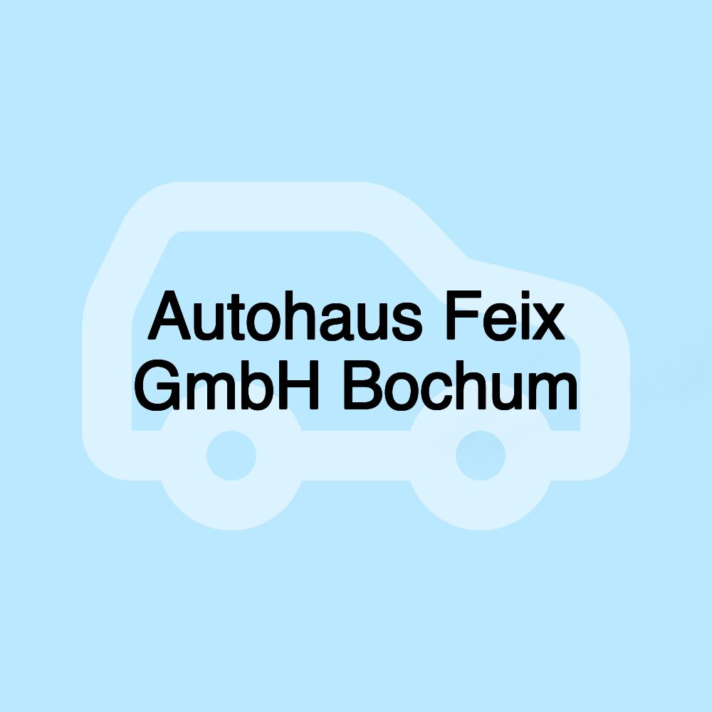 Autohaus Feix GmbH Bochum