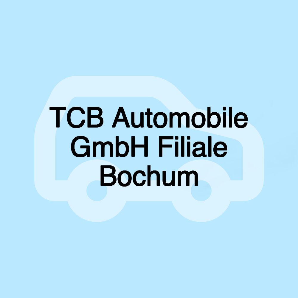 TCB Automobile GmbH Filiale Bochum