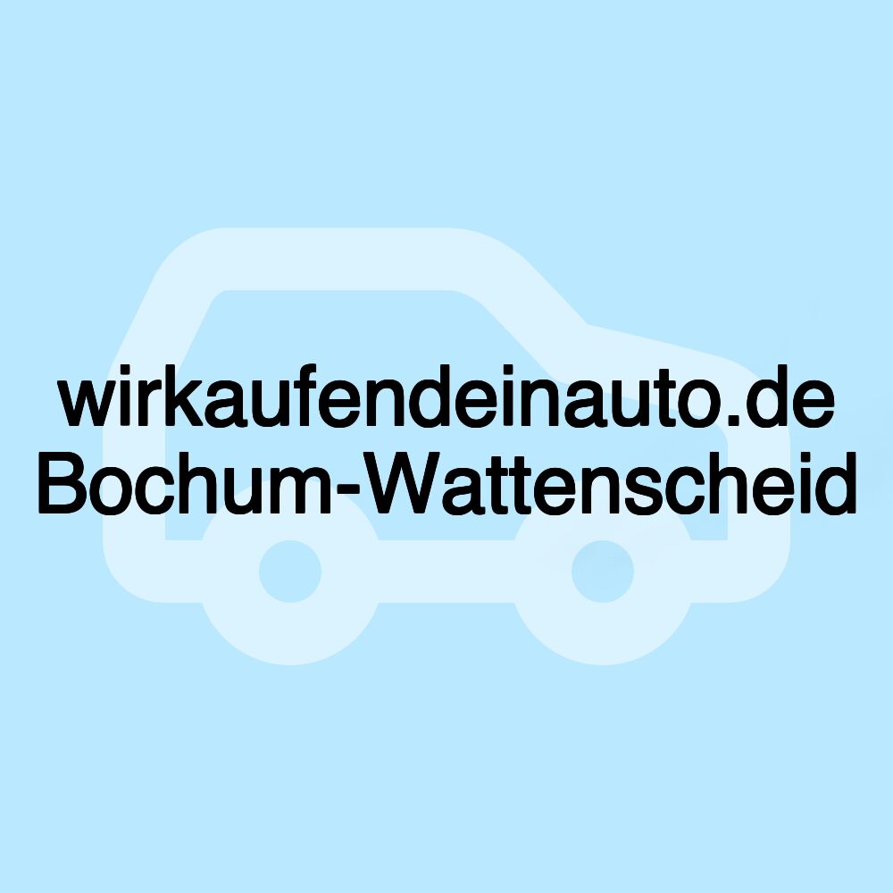 wirkaufendeinauto.de Bochum-Wattenscheid