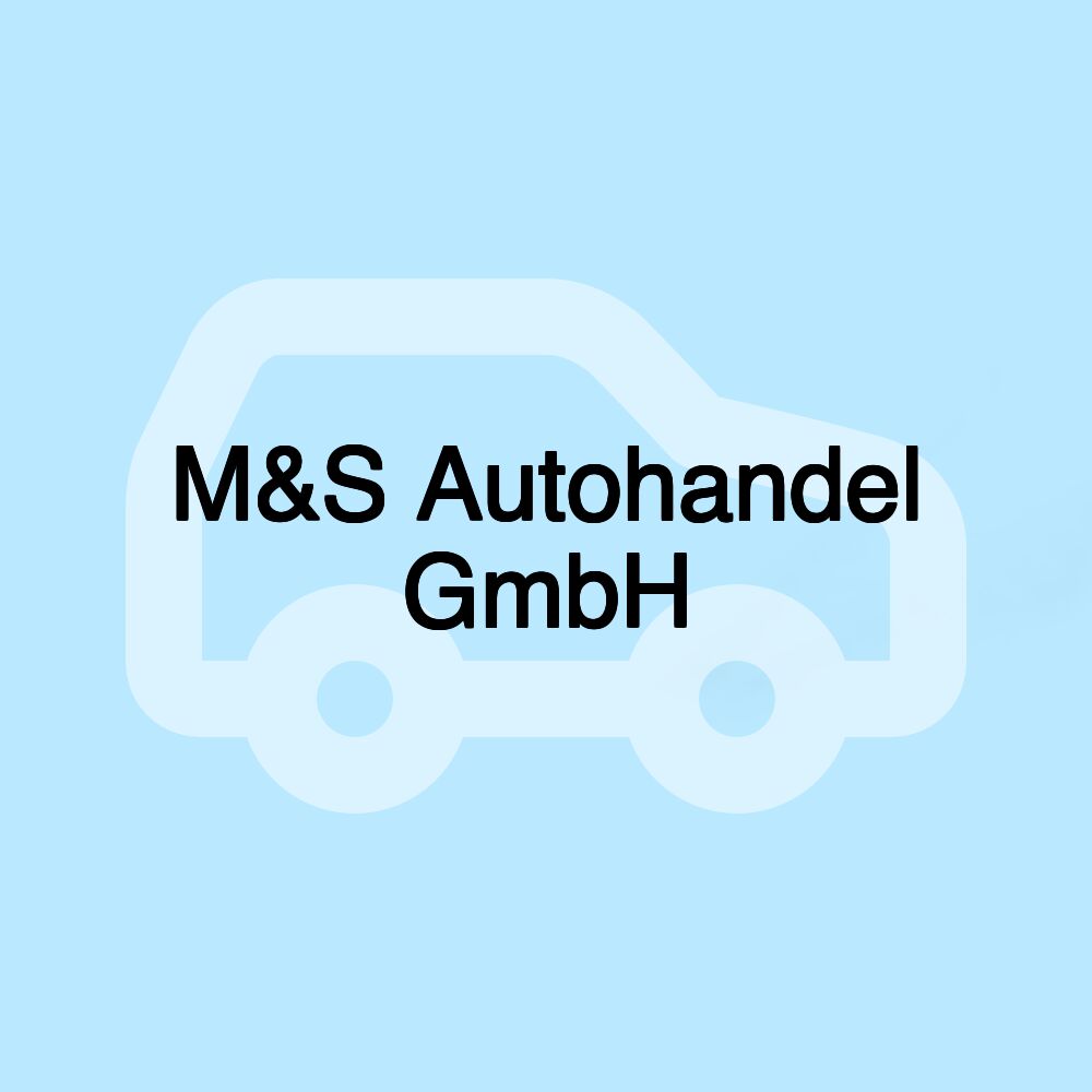 M&S Autohandel GmbH