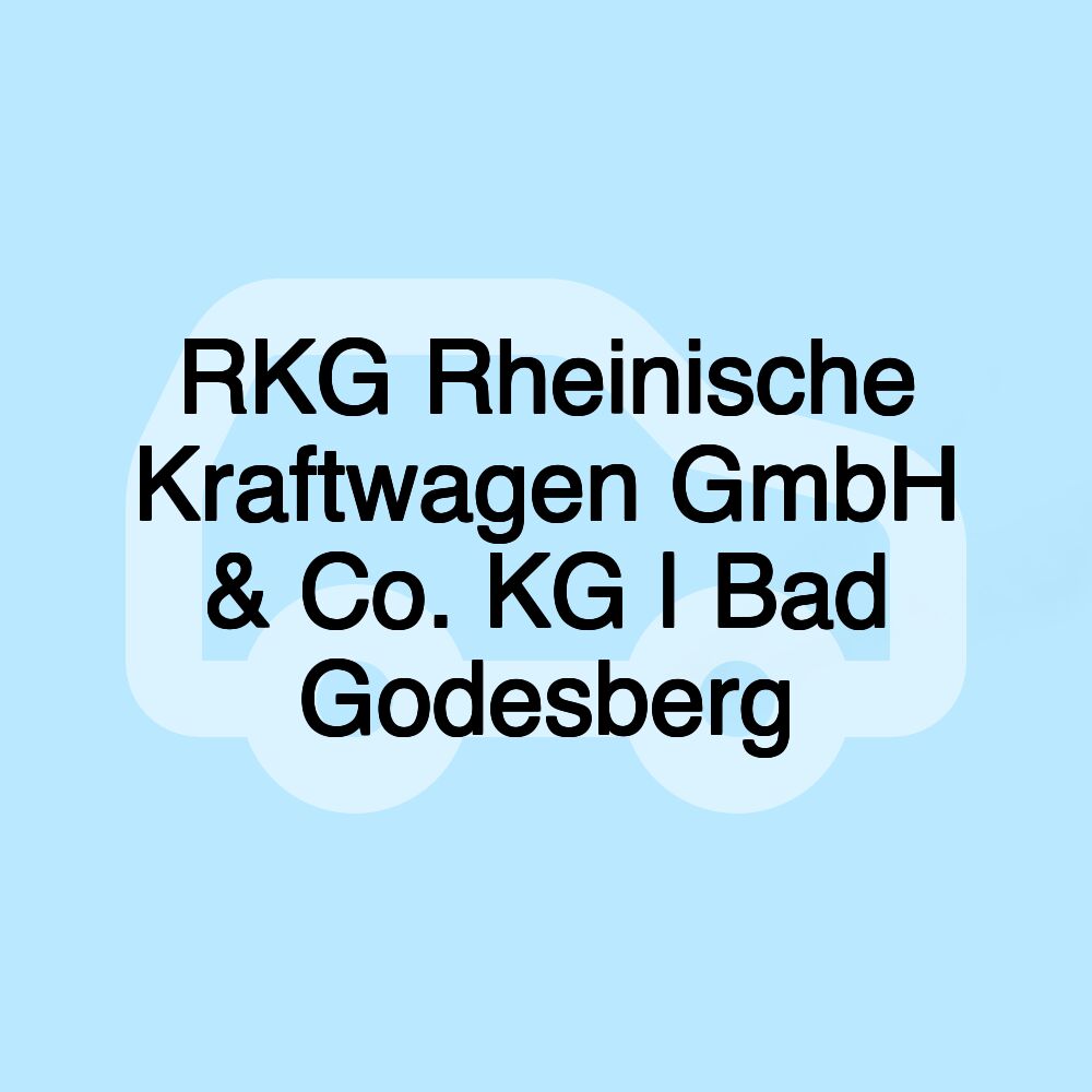 RKG Rheinische Kraftwagen GmbH & Co. KG | Bad Godesberg