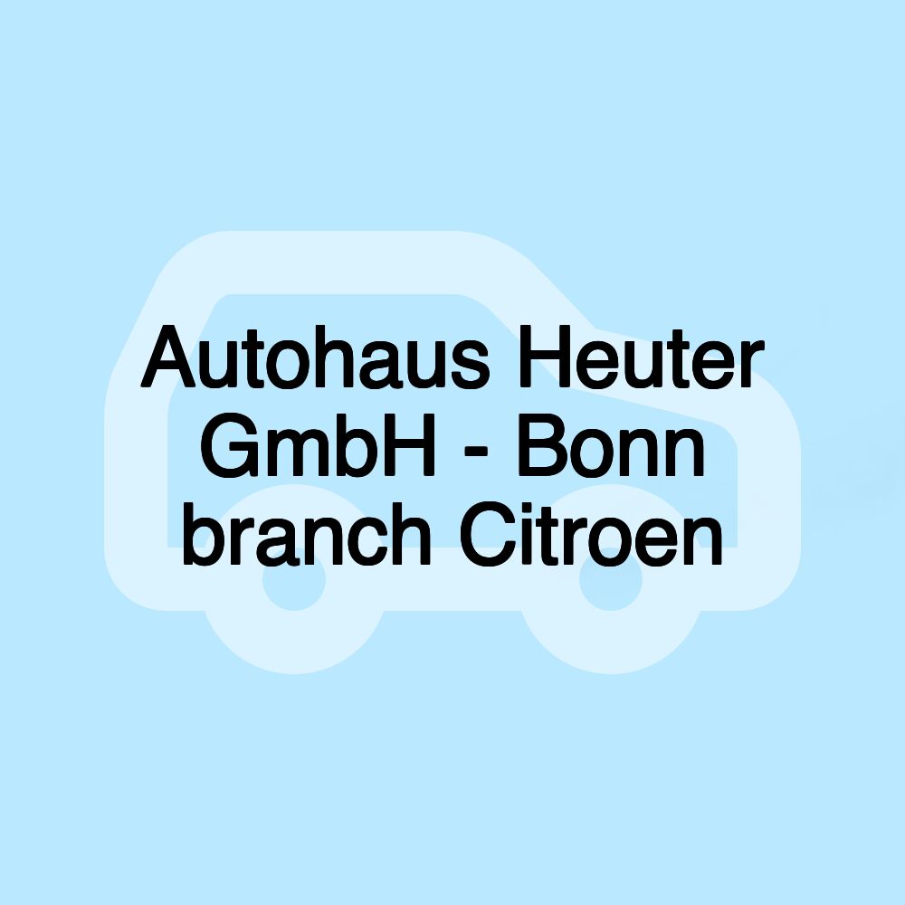 Autohaus Heuter GmbH - Bonn branch Citroen