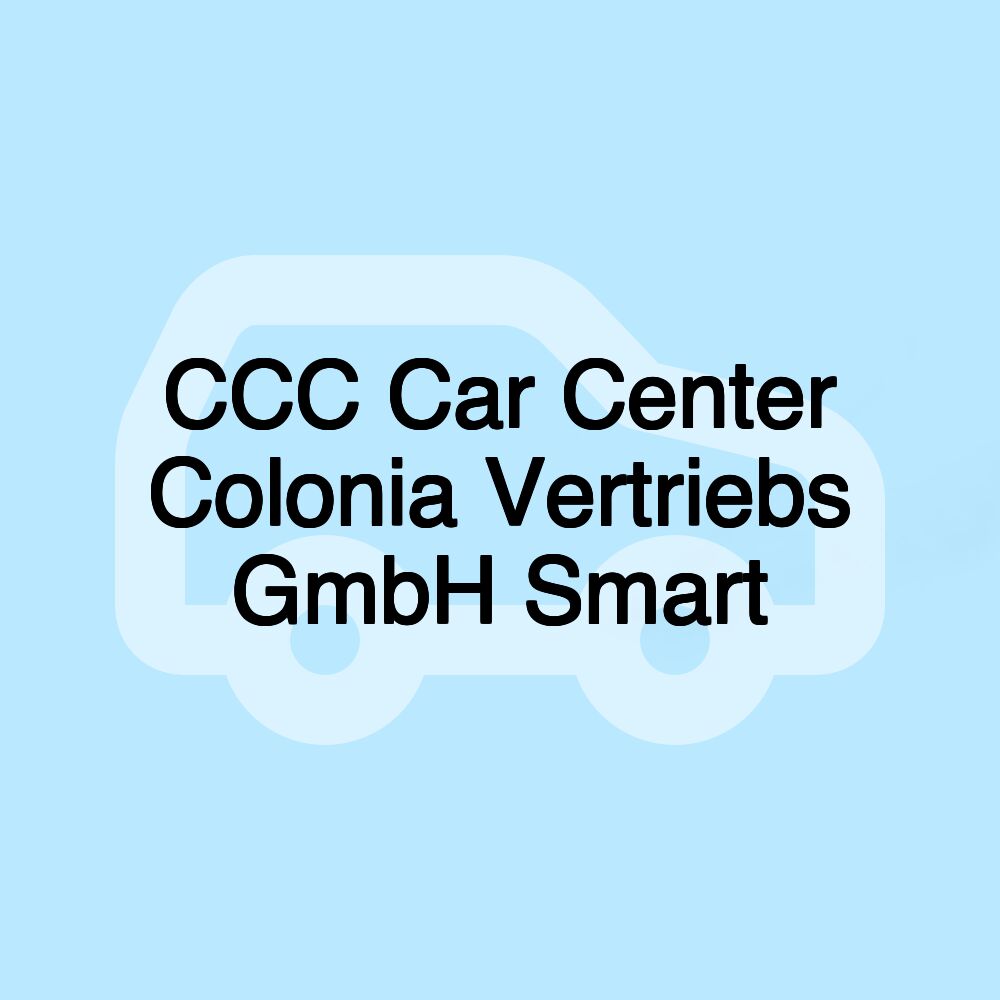 CCC Car Center Colonia Vertriebs GmbH Smart