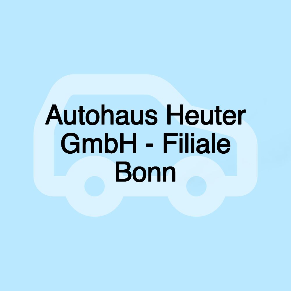 Autohaus Heuter GmbH - Filiale Bonn