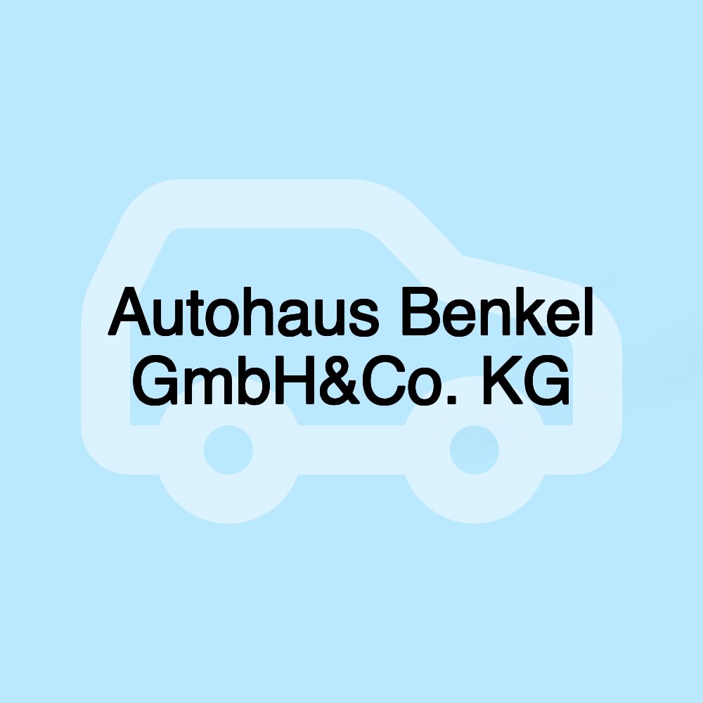 Autohaus Benkel GmbH&Co. KG