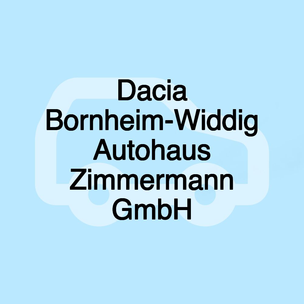 Dacia Bornheim-Widdig Autohaus Zimmermann GmbH