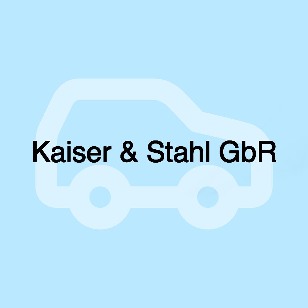 Kaiser & Stahl GbR