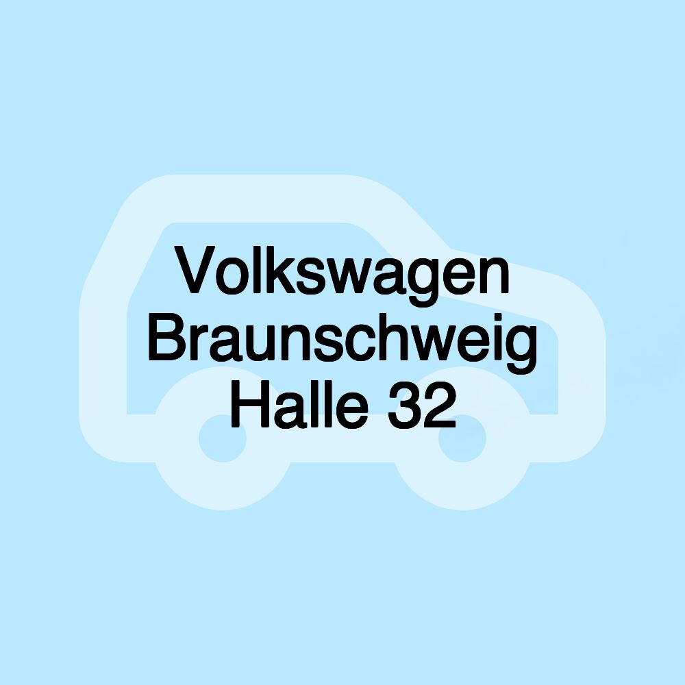 Volkswagen Braunschweig Halle 32