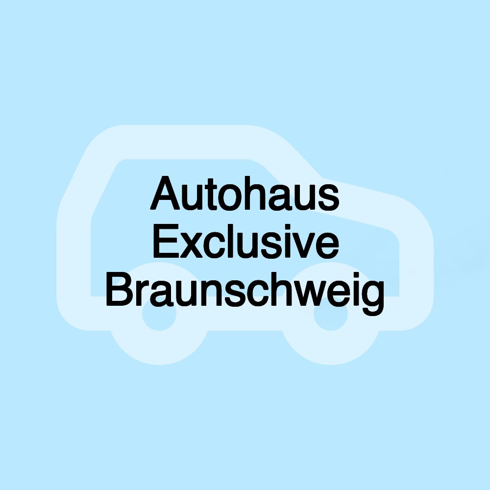 Autohaus Exclusive Braunschweig