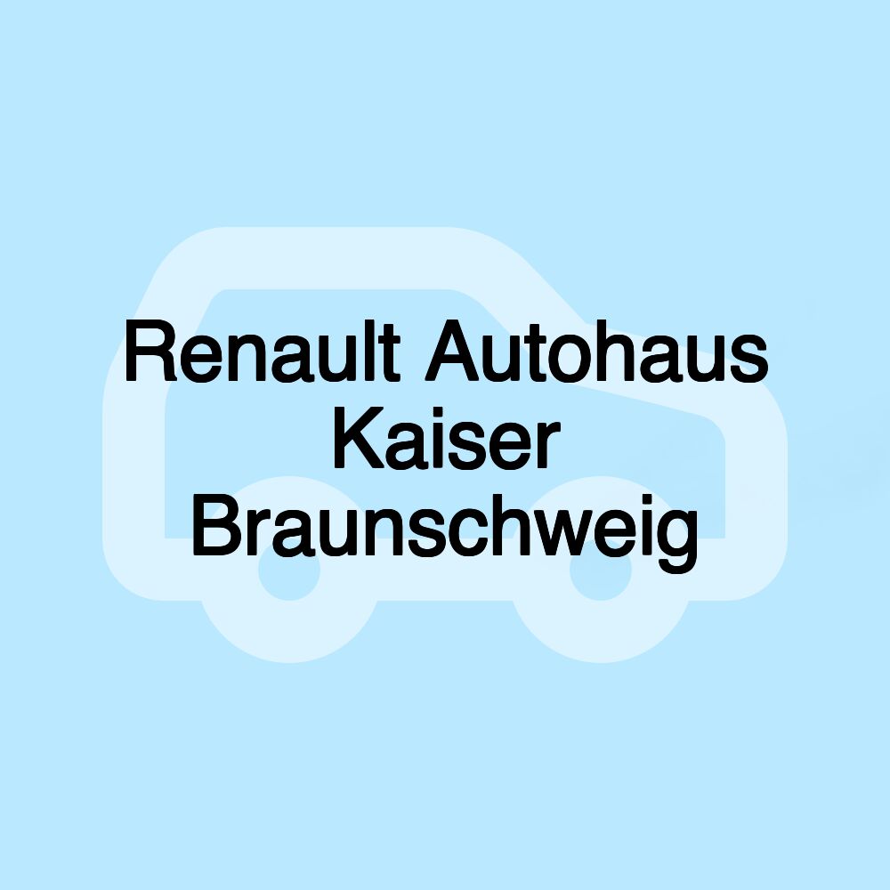 Renault Autohaus Kaiser Braunschweig