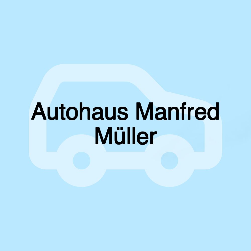 Autohaus Manfred Müller