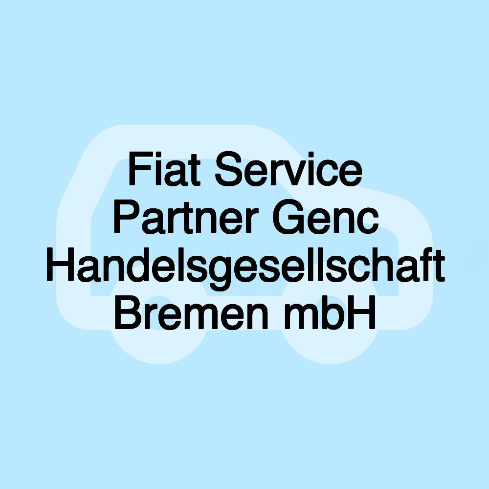 Fiat Service Partner Genc Handelsgesellschaft Bremen mbH