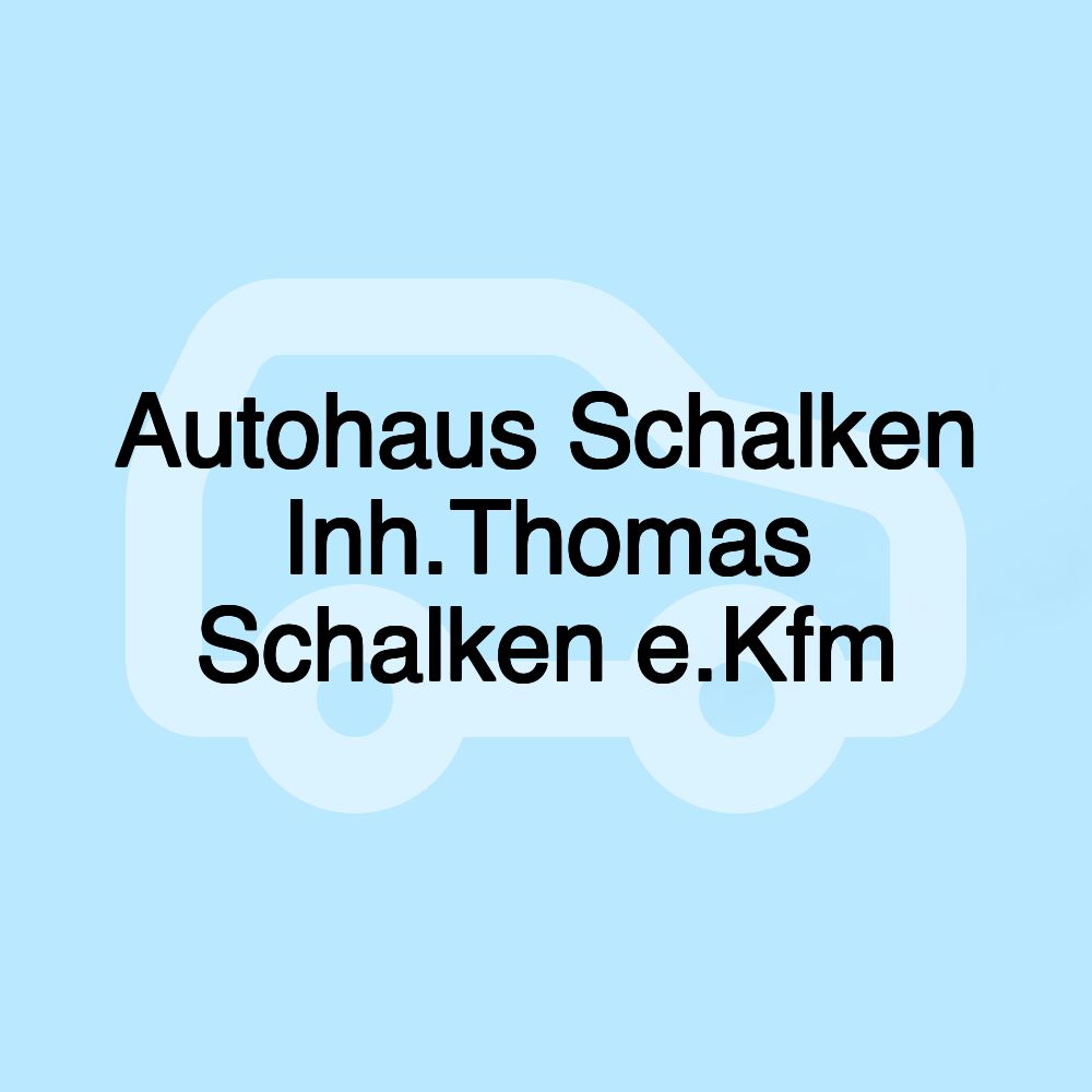 Autohaus Schalken Inh.Thomas Schalken e.Kfm