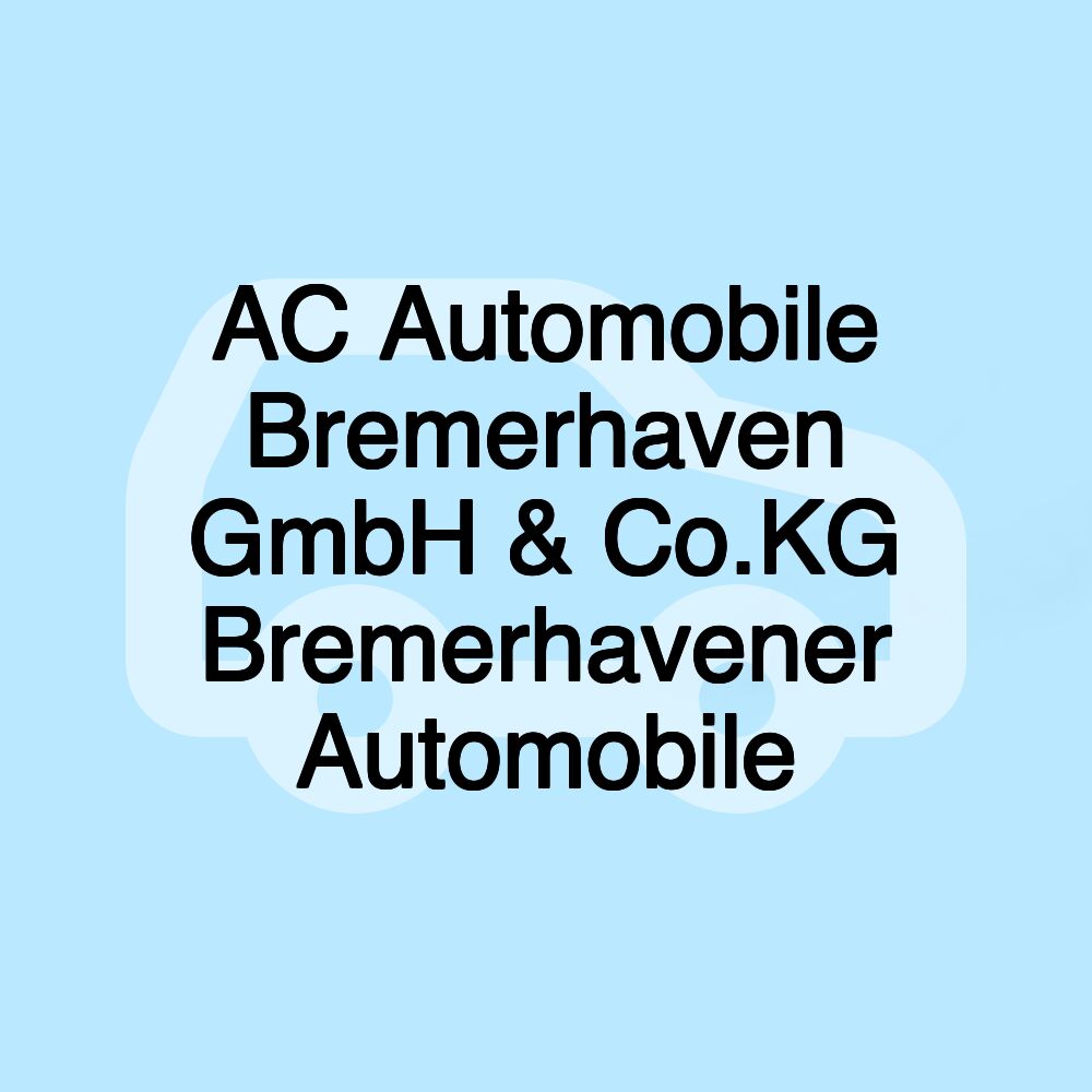 AC Automobile Bremerhaven GmbH & Co.KG Bremerhavener Automobile