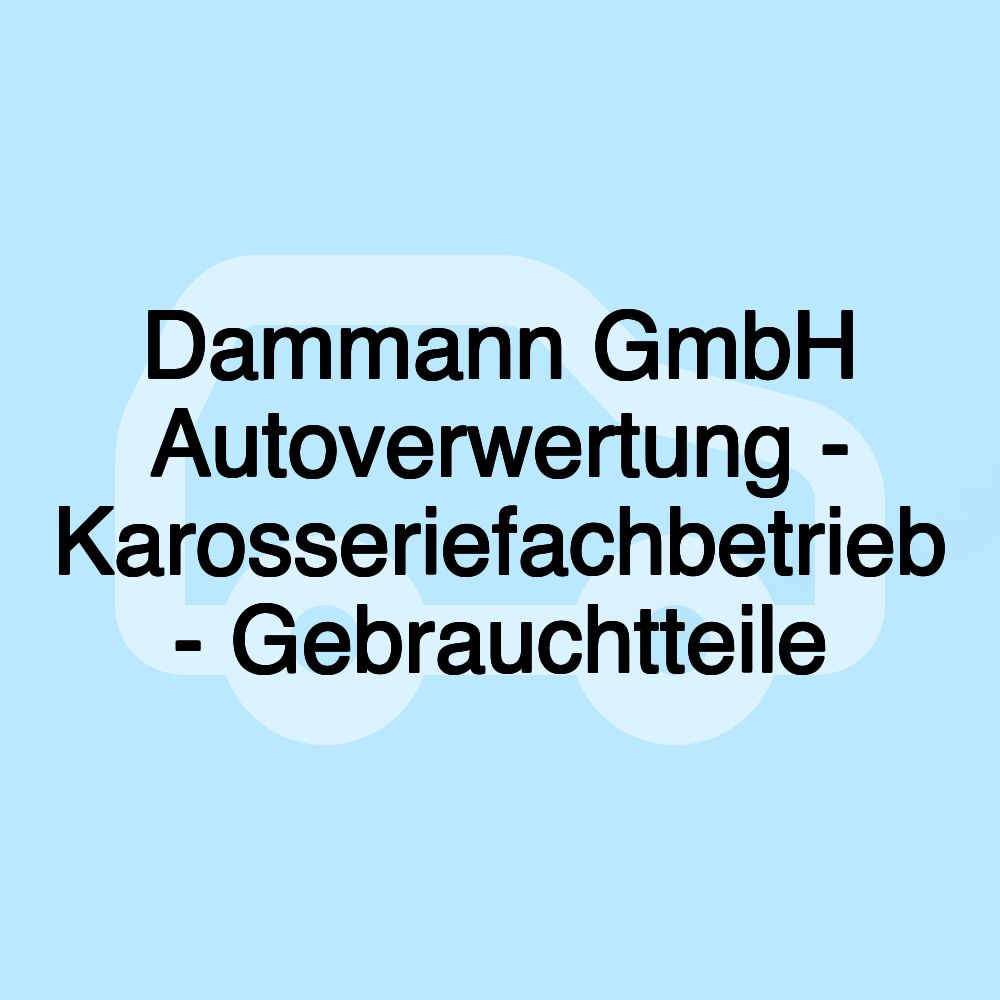 Dammann GmbH Autoverwertung - Karosseriefachbetrieb - Gebrauchtteile