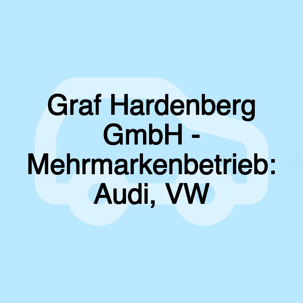 Graf Hardenberg GmbH - Mehrmarkenbetrieb: Audi, VW