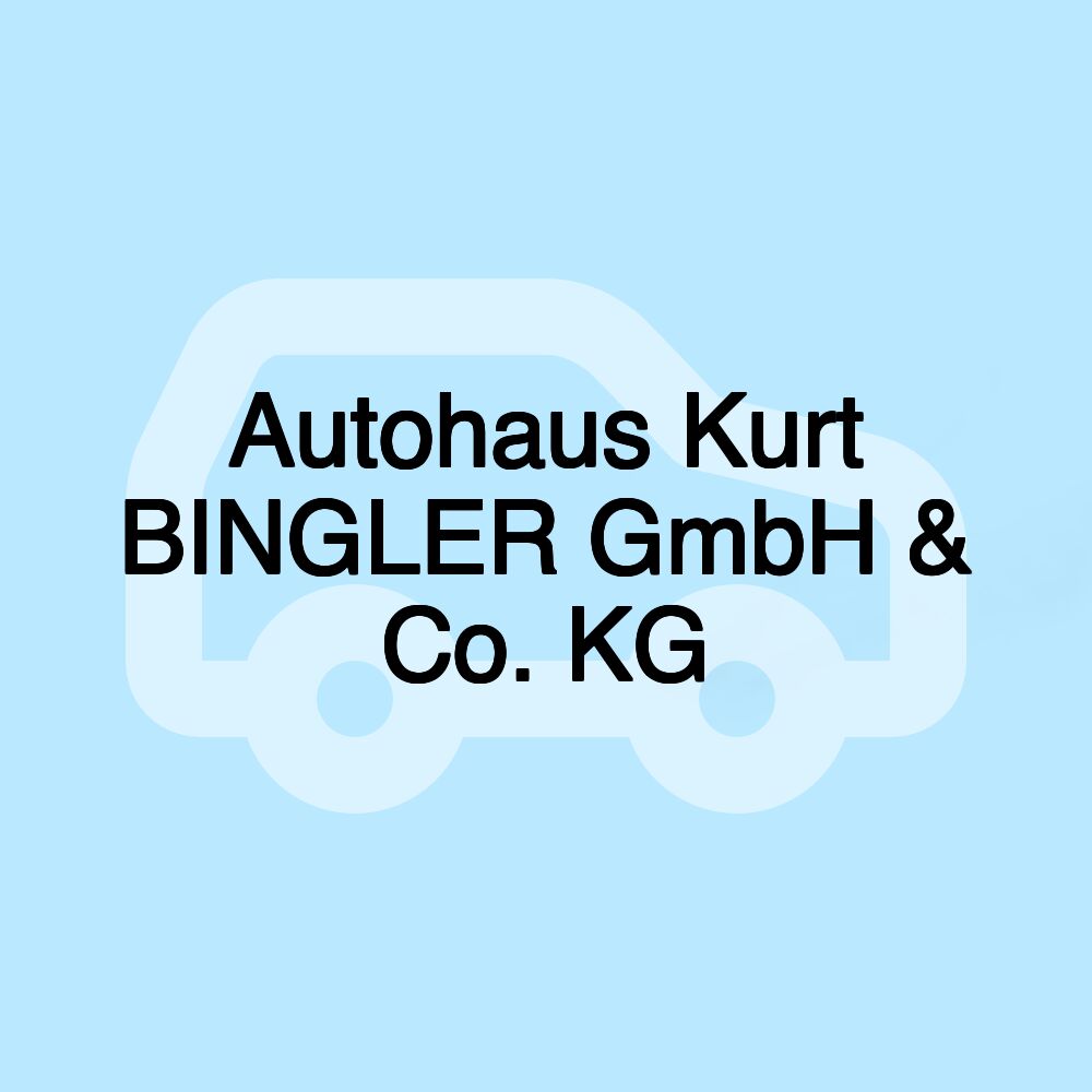 Autohaus Kurt BINGLER GmbH & Co. KG