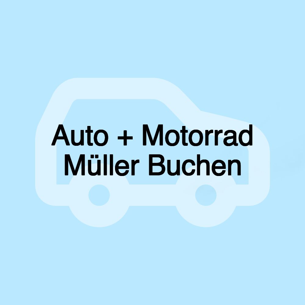 Auto + Motorrad Müller Buchen